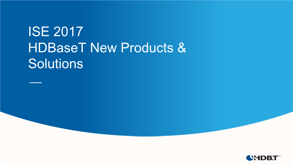 ISE 2017 Hdbaset New Products & Solutions