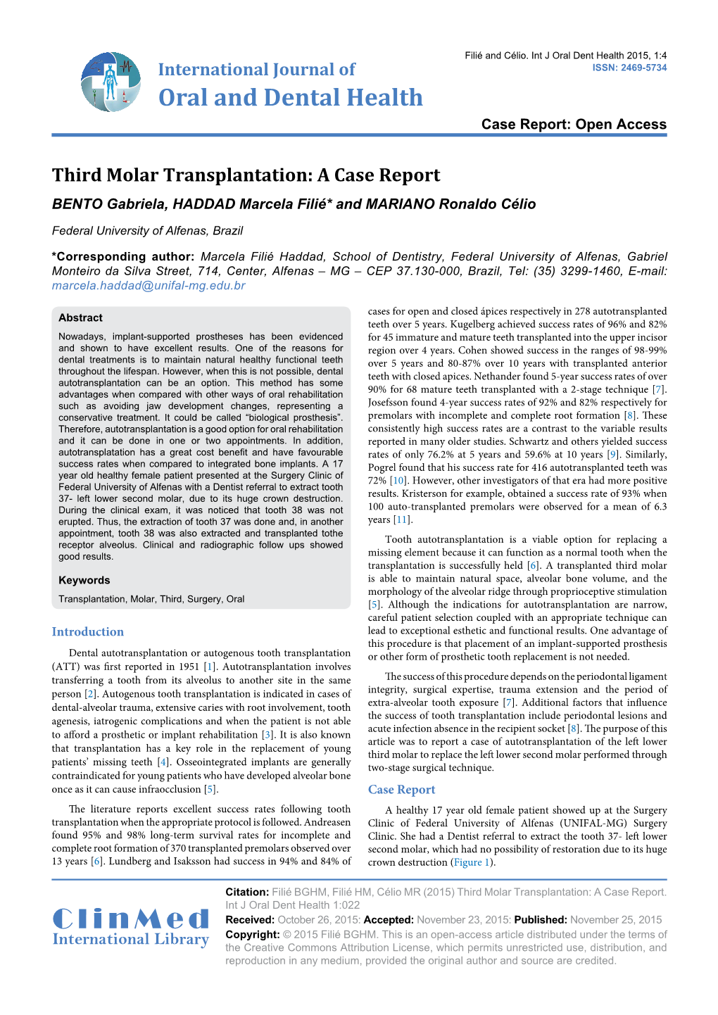 Third Molar Transplantation: a Case Report BENTO Gabriela, HADDAD Marcela Filié* and MARIANO Ronaldo Célio