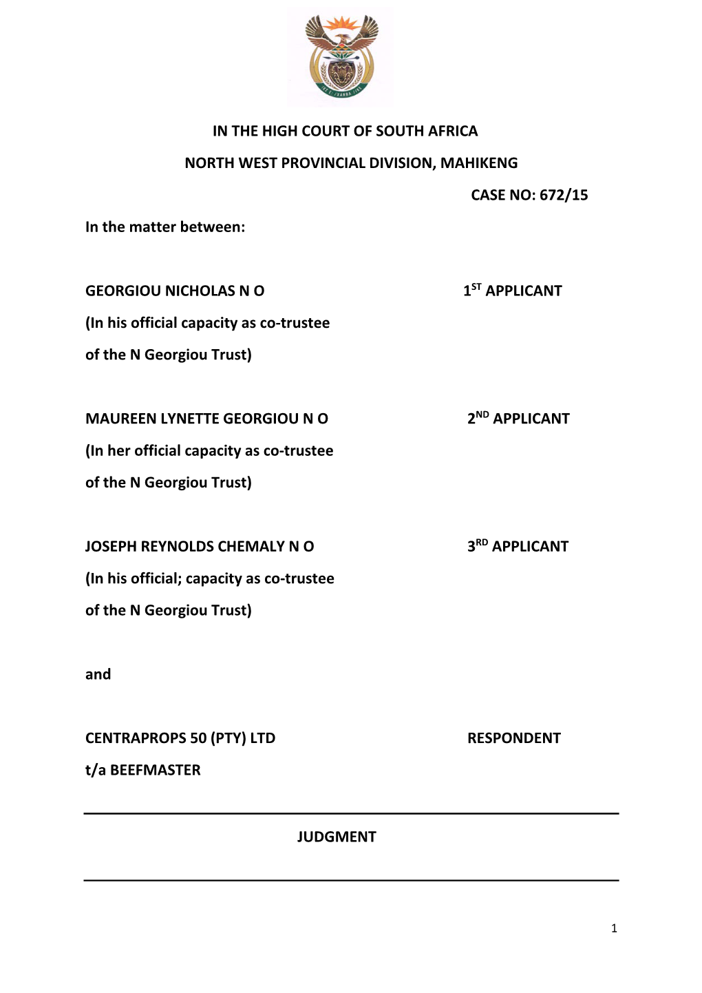 IN the HIGH COURT of SOUTH AFRICA NORTH WEST PROVINCIAL DIVISION, MAHIKENG CASE NO: 672/15 in the Matter Between