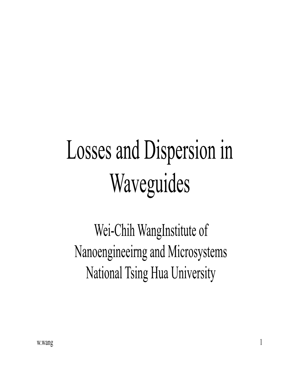 Losses and Dispersion in Waveguides