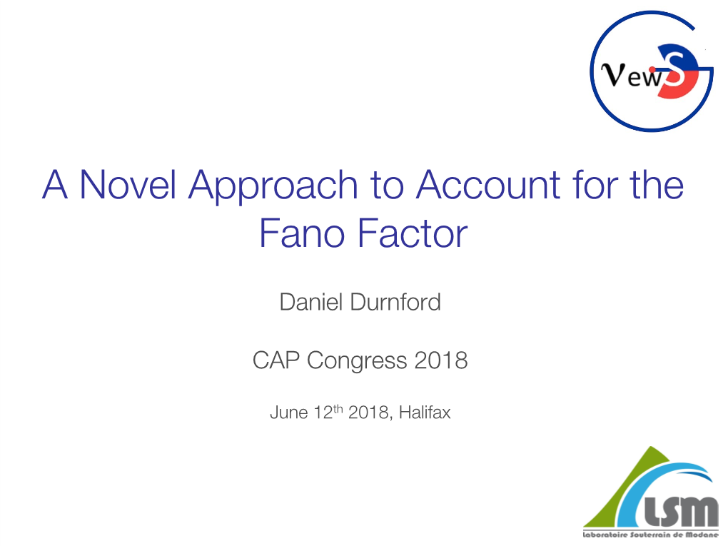 A Novel Approach to Account for the Fano Factor
