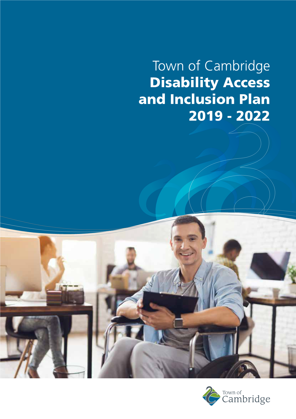 Town of Cambridge Disability Access and Inclusion Plan 2019 - 2022 ACCESSIBLE INFORMATION