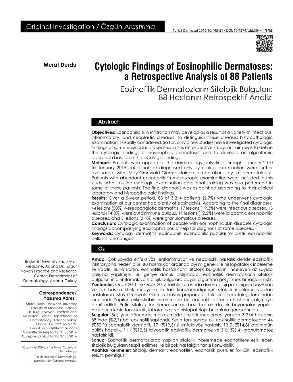 Cytologic Findings of Eosinophilic Dermatoses: a Retrospective Analysis of 88 Patients Eozinofilik Dermatozların Sitolojik Bulguları: 88 Hastanın Retrospektif Analizi