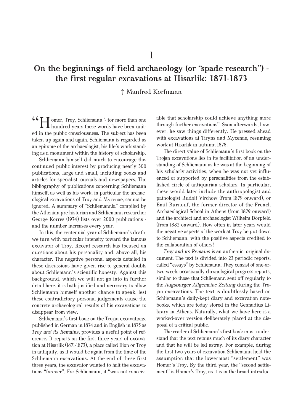 On the Beginnings of Field Archaeology (Or “Spade Research”) - the First Regular Excavations at Hisarlik: 1871-1873 † Manfred Korfmann