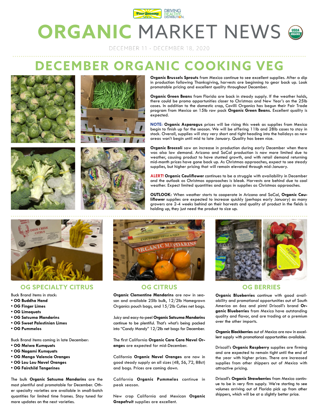 ORGANIC MARKET NEWS DECEMBER 11 - DECEMBER 18, 2020 DECEMBER ORGANIC COOKING VEG Organic Brussels Sprouts from Mexico Continue to See Excellent Supplies