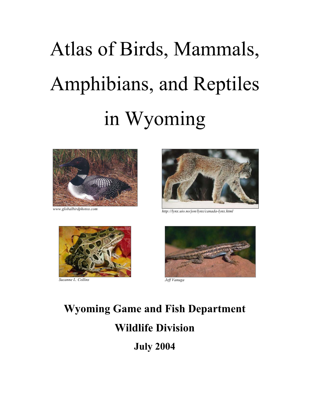 Atlas of Birds, Mammals, Amphibians, and Reptiles in Wyoming. Wyoming Game and Fish Department Nongame Program, Lander