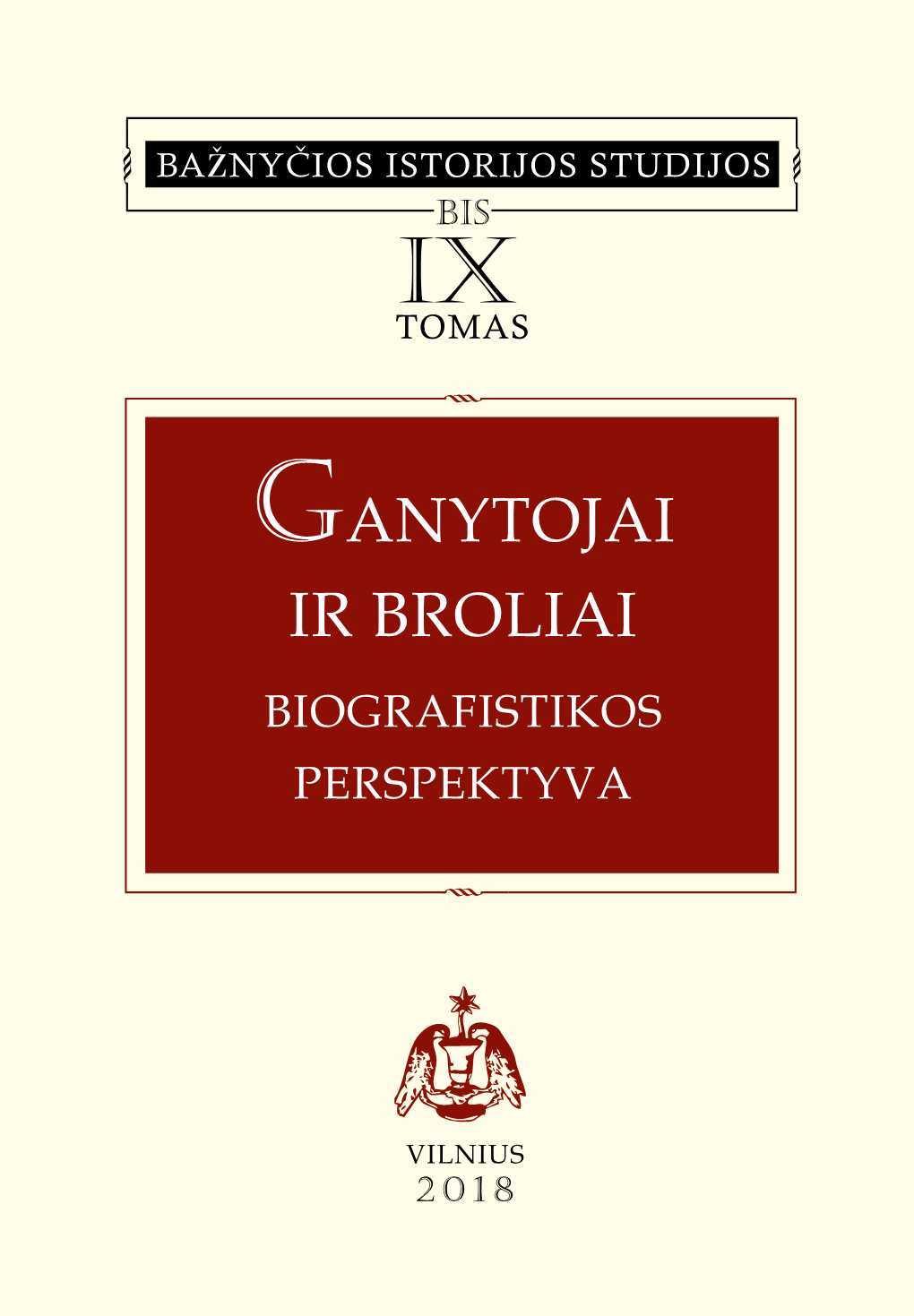 Ganytojai Ir Broliai Biografistikos Perspektyva