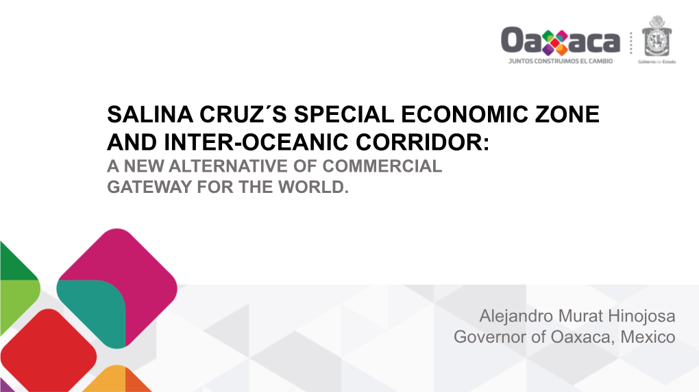 Salina Cruz´S Special Economic Zone and Inter-Oceanic Corridor: a New Alternative of Commercial Gateway for the World