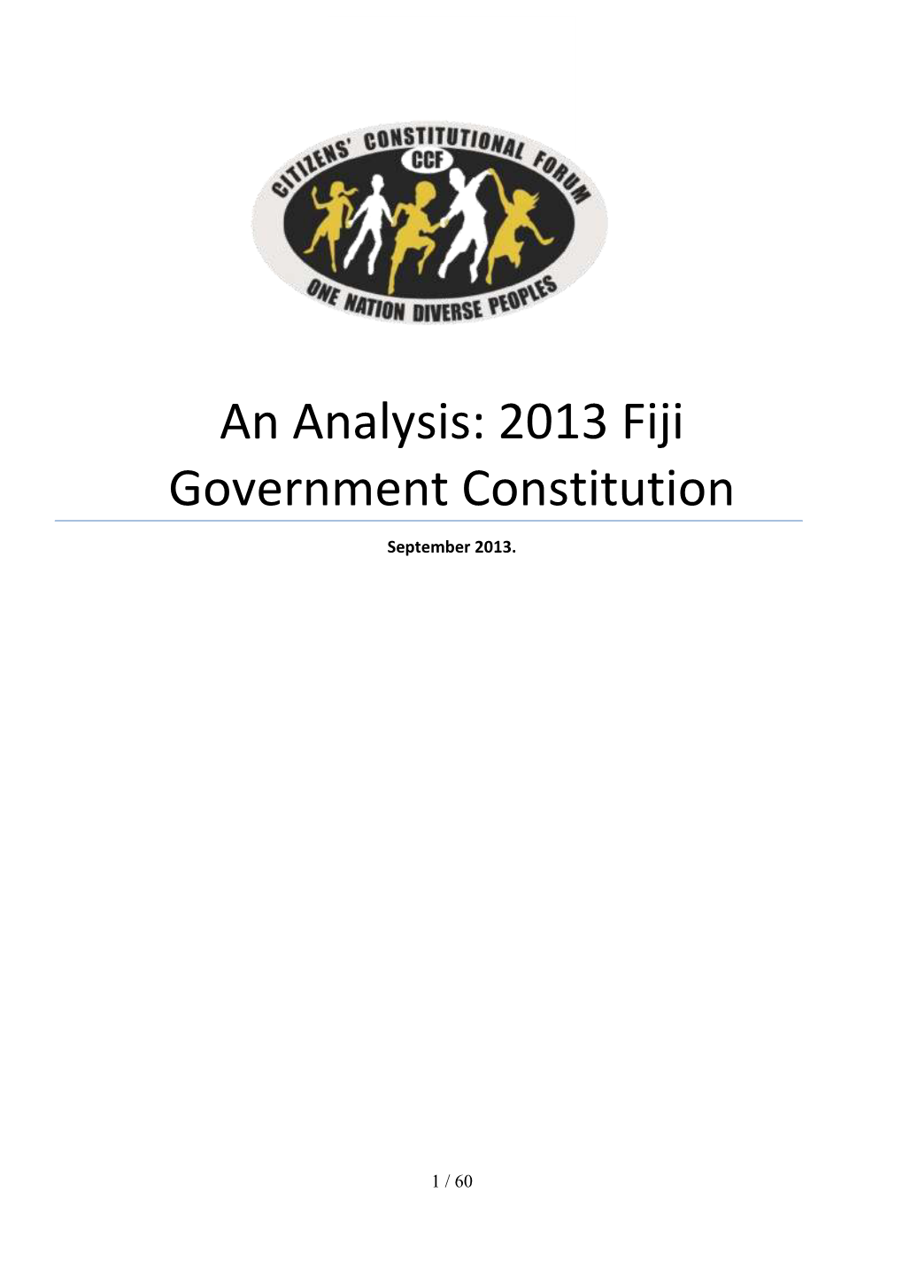 An Analysis: 2013 Fiji Government Constitution”, Is the Only Version of Citizens’ Constitutional Forum (“CCF”) Analysis on the 2013 Fiji Government Constitution