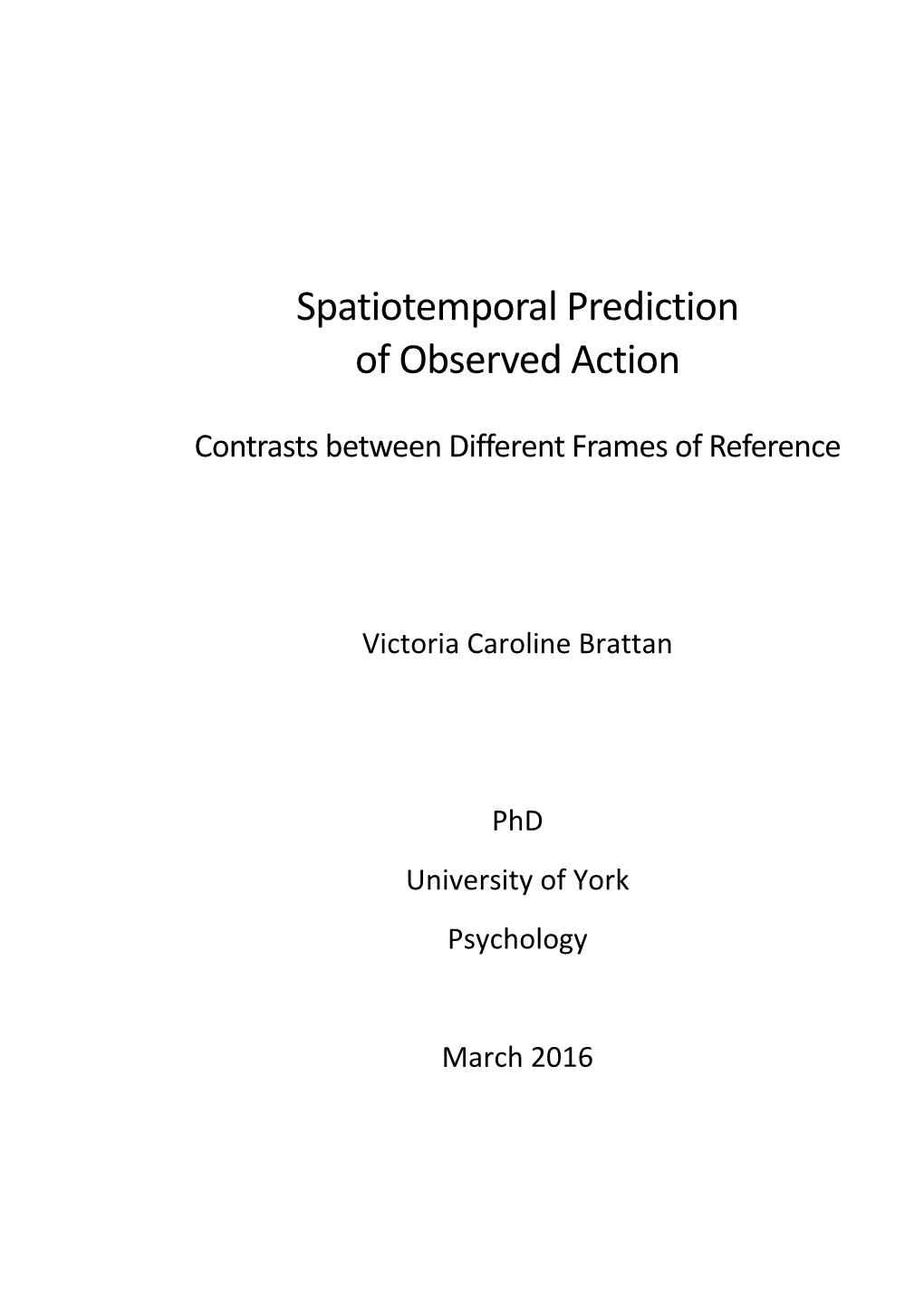 Spatiotemporal Prediction of Observed Action