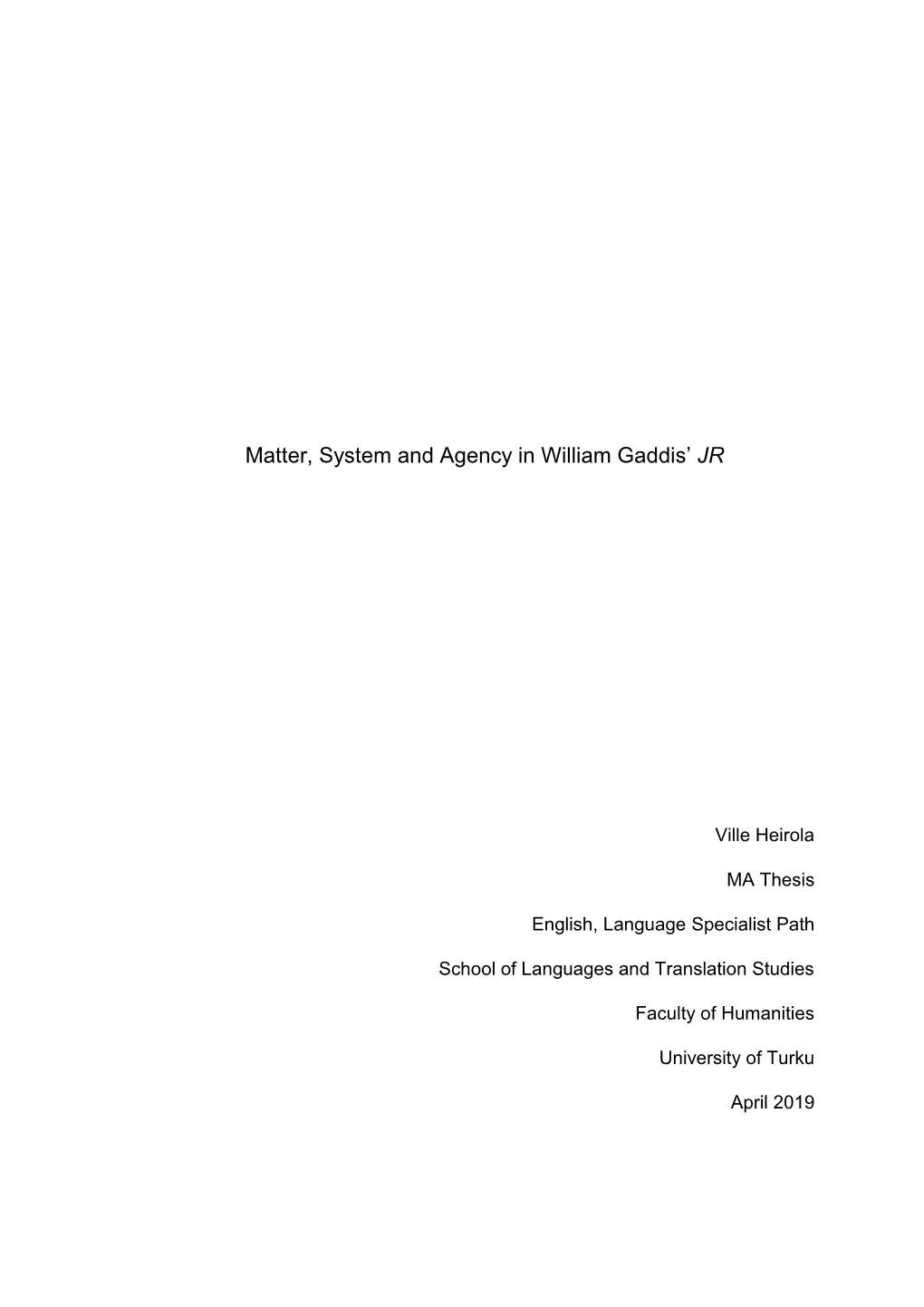 Matter, System and Agency in William Gaddis' JR