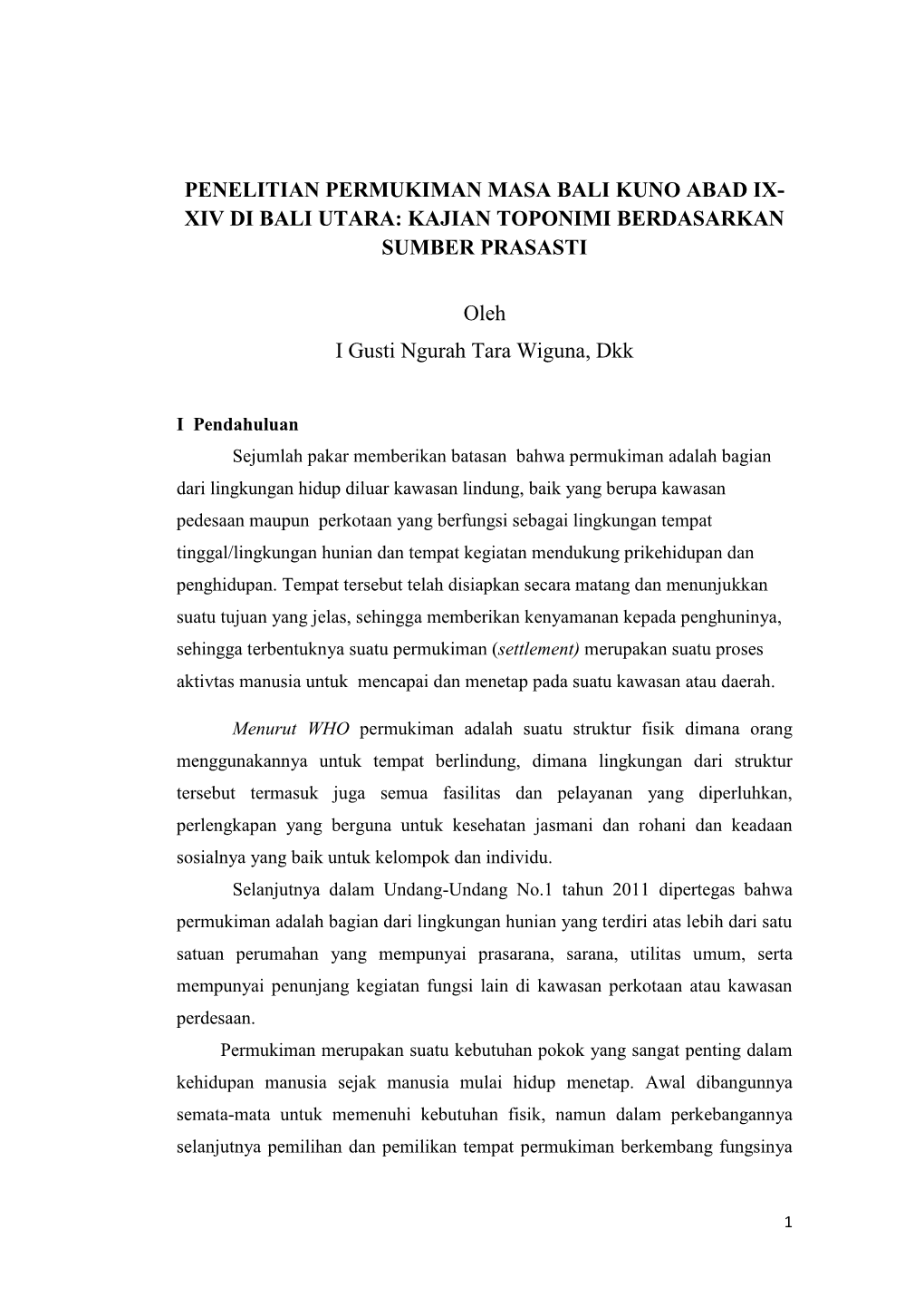 PENELITIAN PERMUKIMAN MASA BALI KUNO ABAD IX- XIV DI BALI UTARA: KAJIAN TOPONIMI BERDASARKAN SUMBER PRASASTI Oleh I Gusti Ngurah