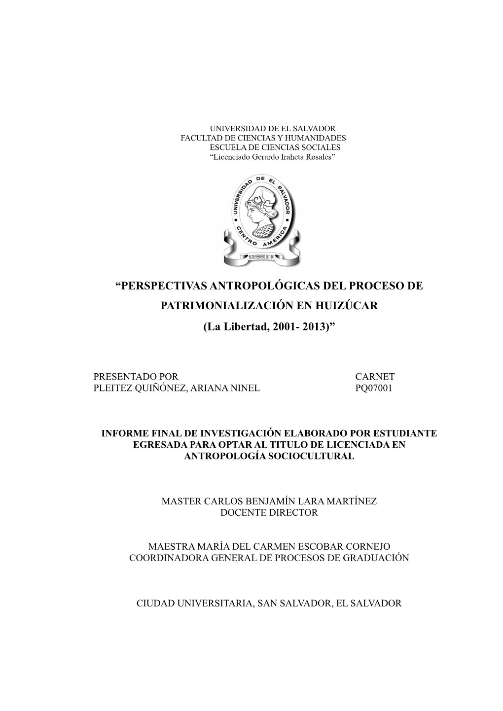 PERSPECTIVAS ANTROPOLÓGICAS DEL PROCESO DE PATRIMONIALIZACIÓN EN HUIZÚCAR (La Libertad, 2001- 2013)”