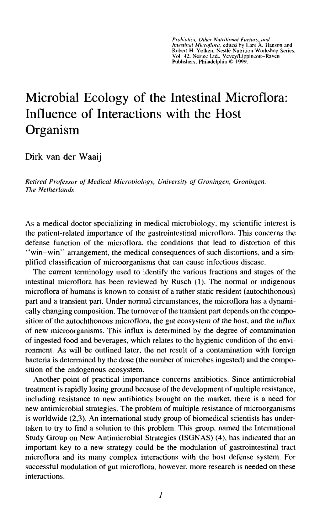 Microbial Ecology of the Intestinal Microflora: Influence of Interactions with the Host Organism