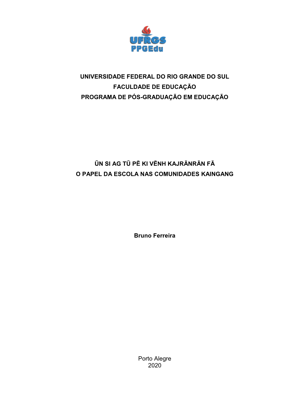 Universidade Federal Do Rio Grande Do Sul Faculdade De Educação Programa De Pós-Graduação Em Educação