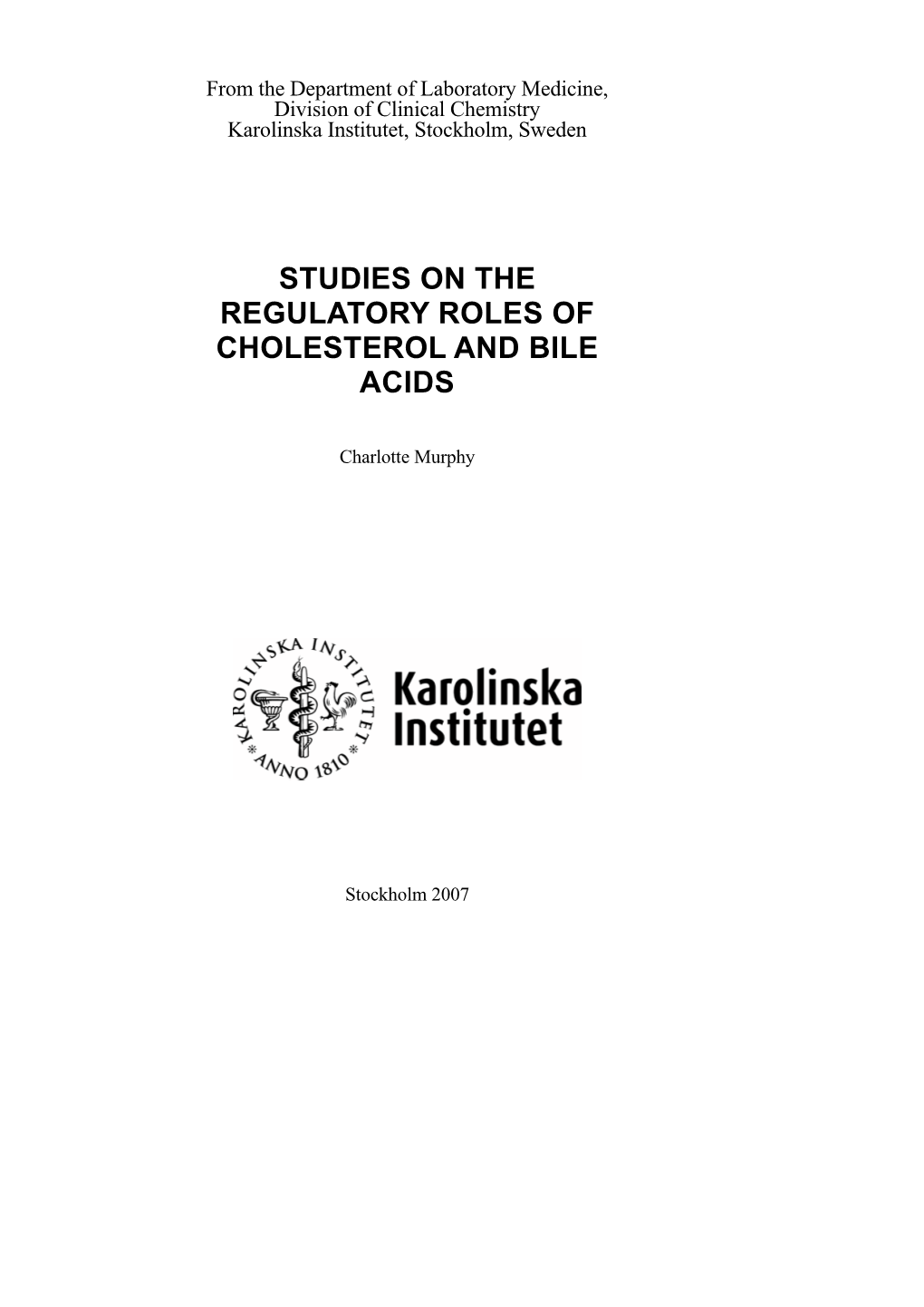 Studies on the Regulatory Roles of Cholesterol and Bile Acids