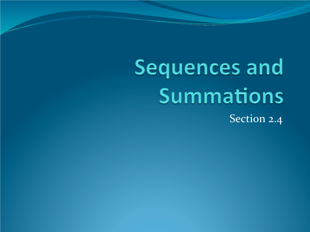 Recurrence Relation for the Sequence {An} Is an Equation That Expresses an in Terms of One Or More of the Previous Terms of the Sequence, Namely