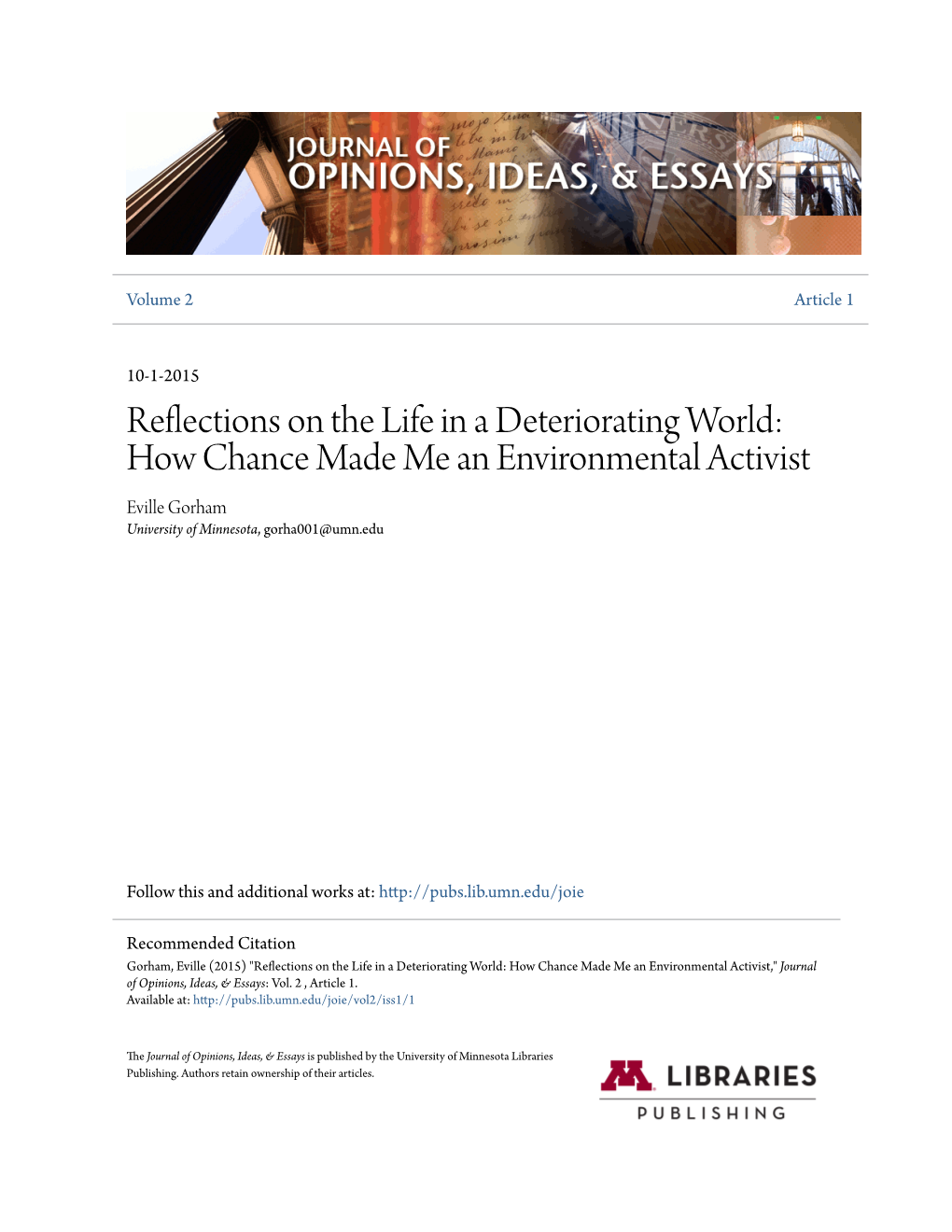 Reflections on the Life in a Deteriorating World: How Chance Made Me an Environmental Activist Eville Gorham University of Minnesota, Gorha001@Umn.Edu