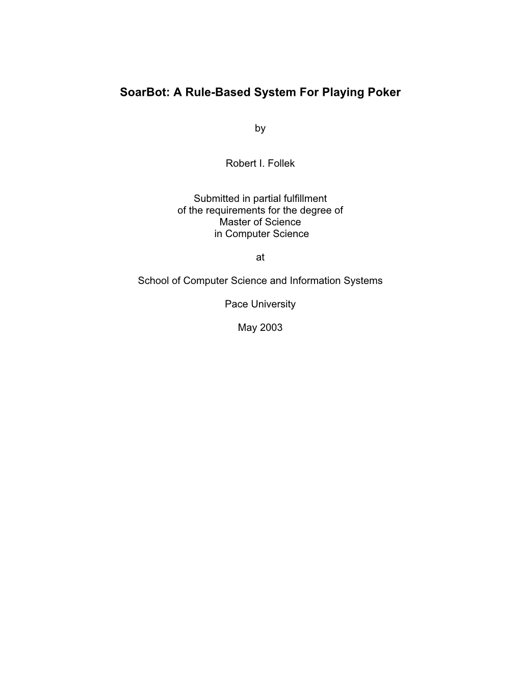 Soarbot: a Rule-Based System for Playing Poker