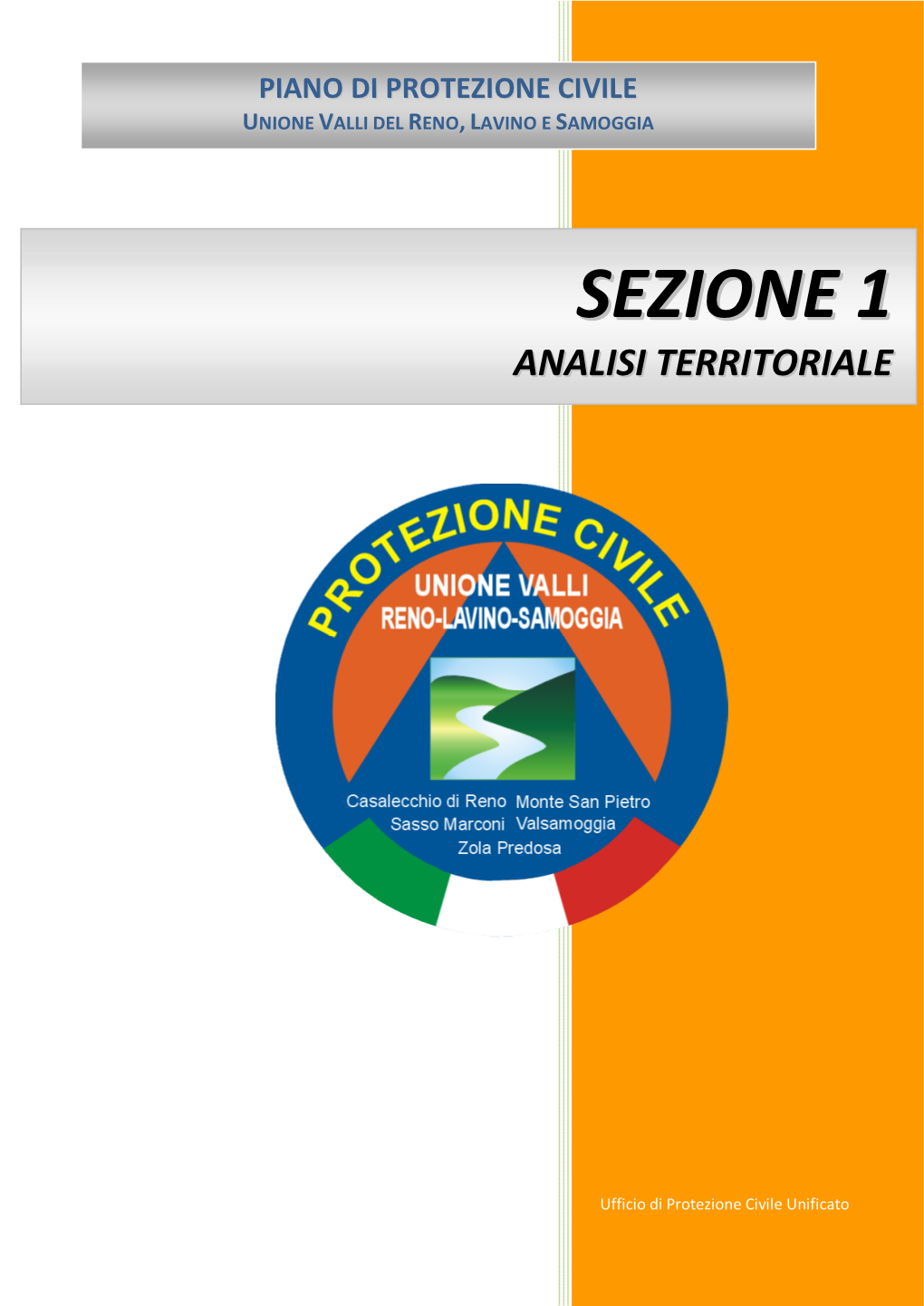 SEZIONE 1 Ufficio Di Protezione Civile Unificato Casalecchio Di Reno, Monte San Pietro, Sasso Marconi, Valsamoggia, Zola Predosa