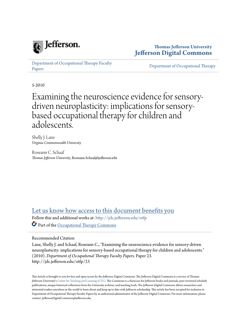 Examining the Neuroscience Evidence for Sensory-Driven Neuroplasticity: Implications for Sensory-Based Occupational Therapy for Children and Adolescents." (2010)