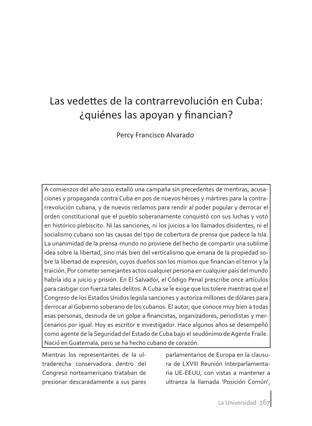 Las Vedettes De La Contrarrevolución En Cuba: ¿Quiénes Las Apoyan Y Financian?