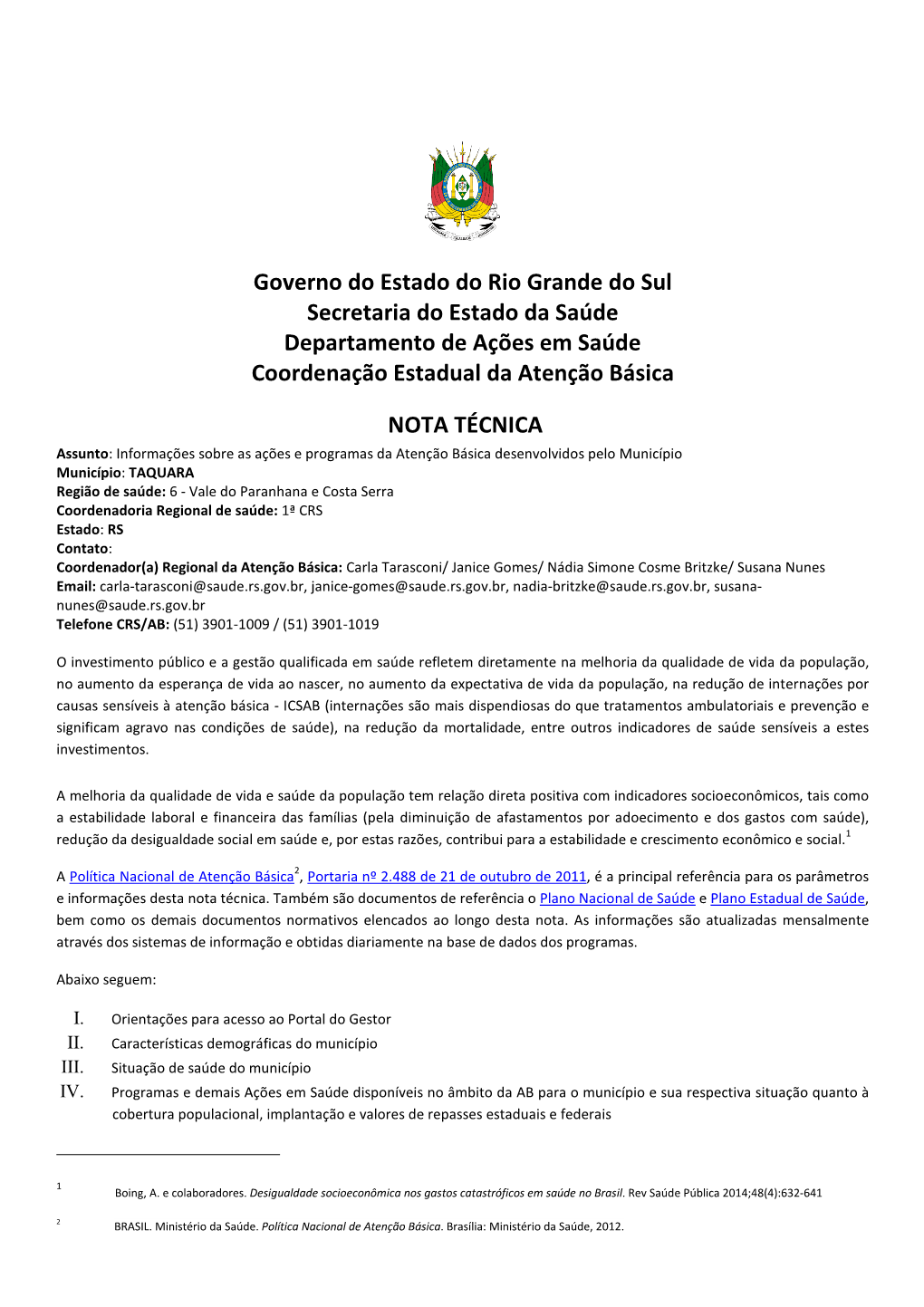 Governo Do Estado Do Rio Grande Do Sul Secretaria Do Estado Da Saúde Departamento De Ações Em Saúde Coordenação Estadual Da Atenção Básica