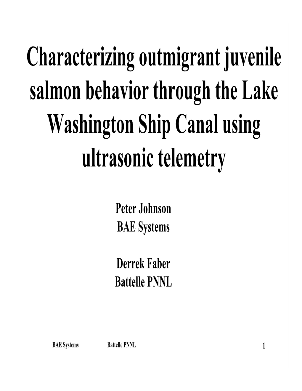 Characterizing Outmigrant Juvenile Salmon Behavior Through the Lake Washington Ship Canal Using Ultrasonic Telemetry