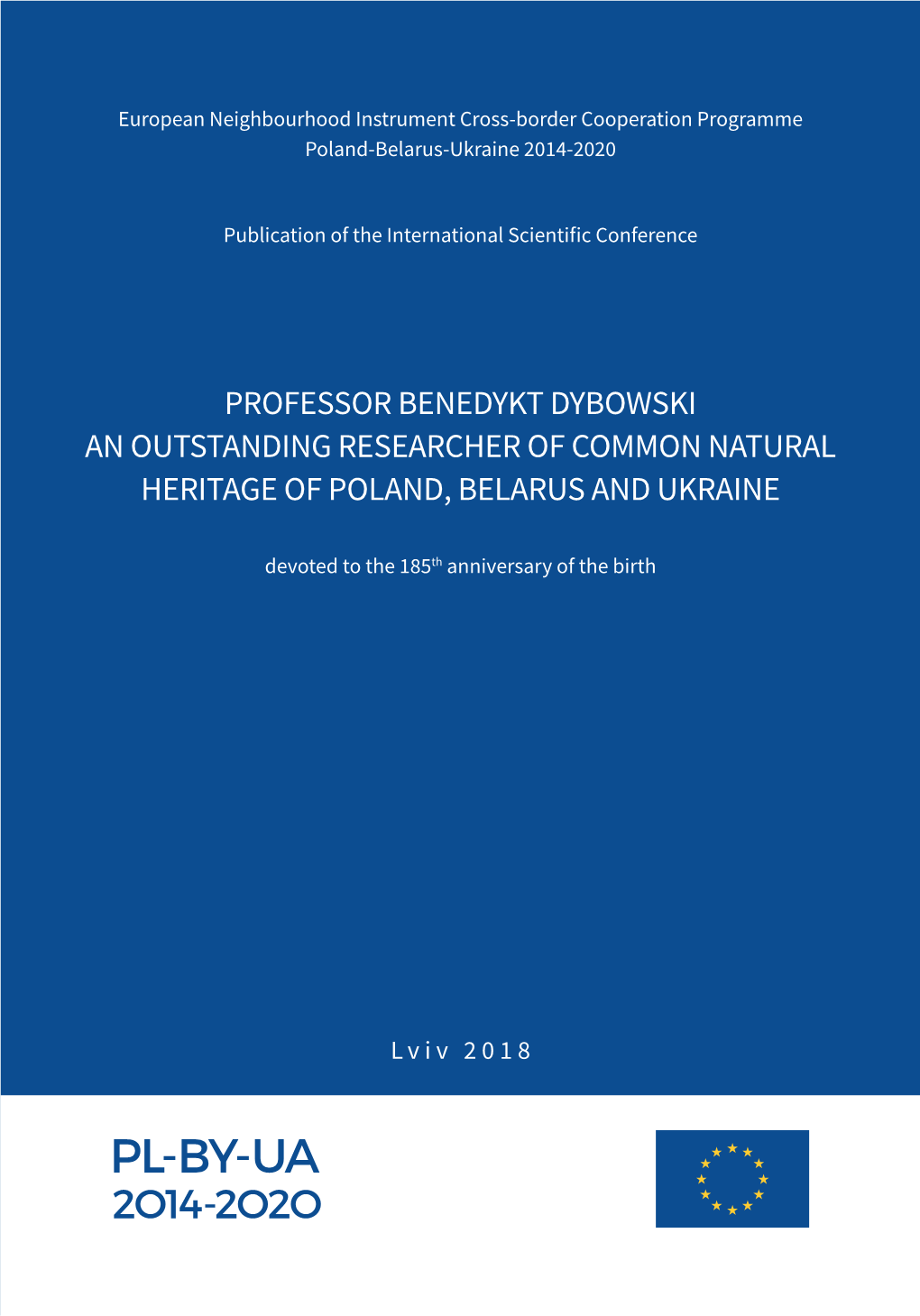 Professor Benedykt Dybowski an Outstanding Researcher of Common Natural Heritage of Poland, Belarus and Ukraine