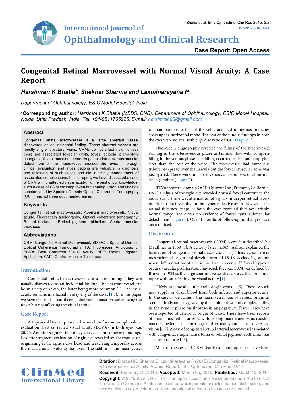 Congenital Retinal Macrovessel with Normal Visual Acuity: a Case Report Harsimran K Bhatia*, Shekhar Sharma and Laxminarayana P