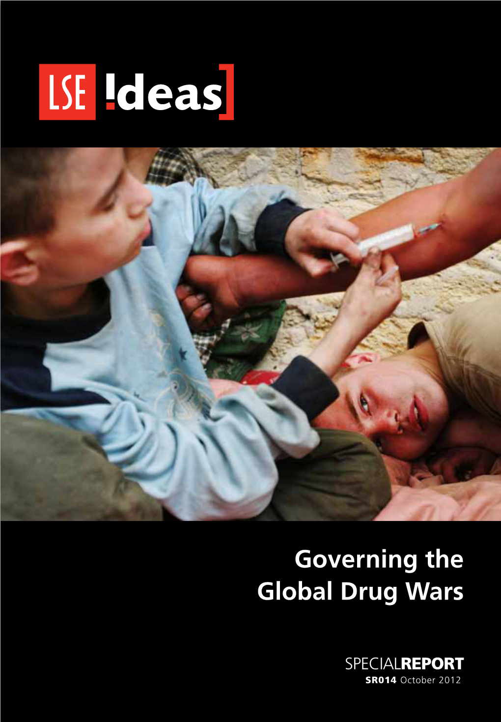 LSE IDEAS Governing the Global Drug Wars