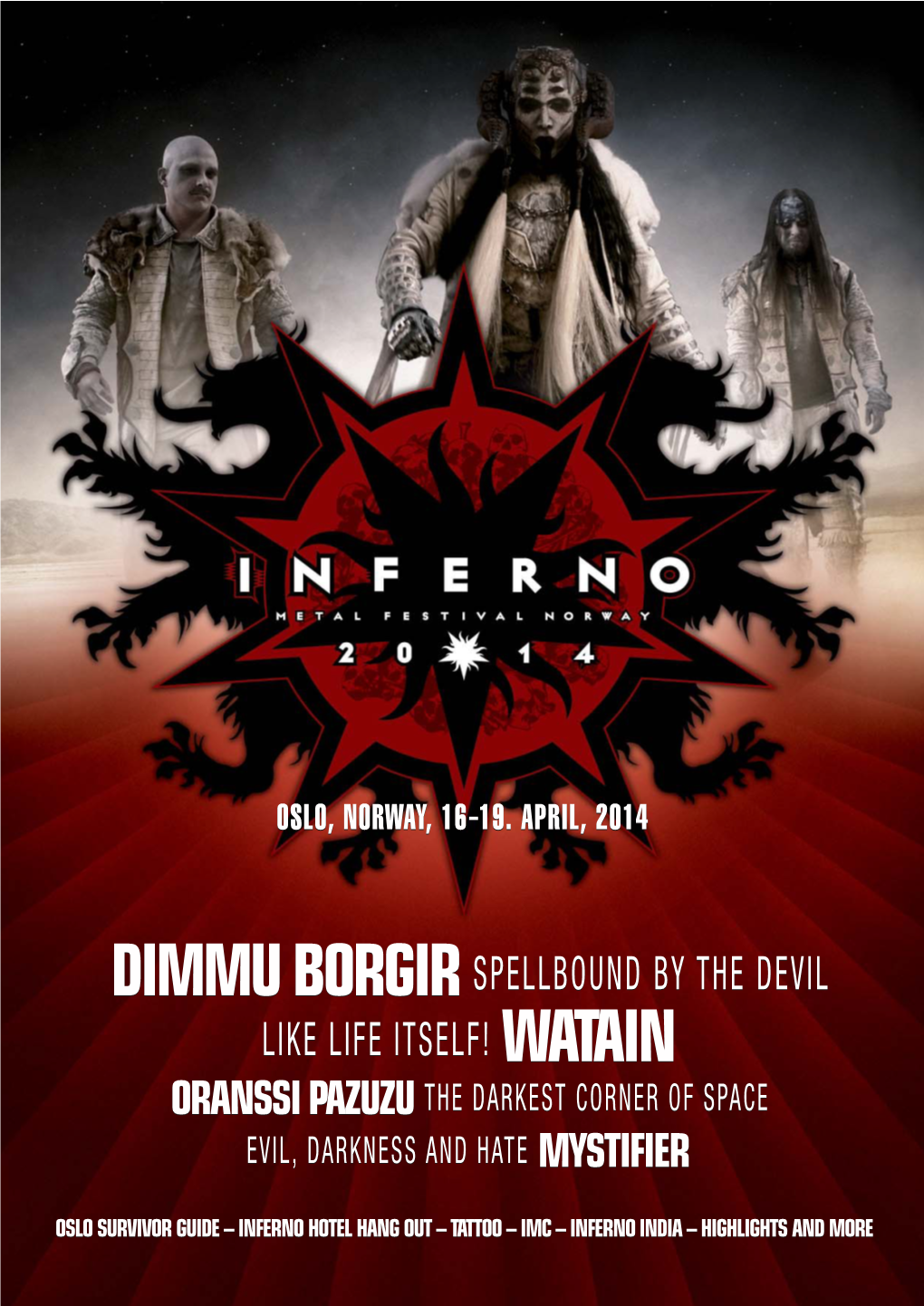 Dimmu Borgir Spellbound by the Devil Like Life Itself! Watain Oranssi Pazuzu the Darkest Corner of Space Evil, Darkness and Hate Mystifier