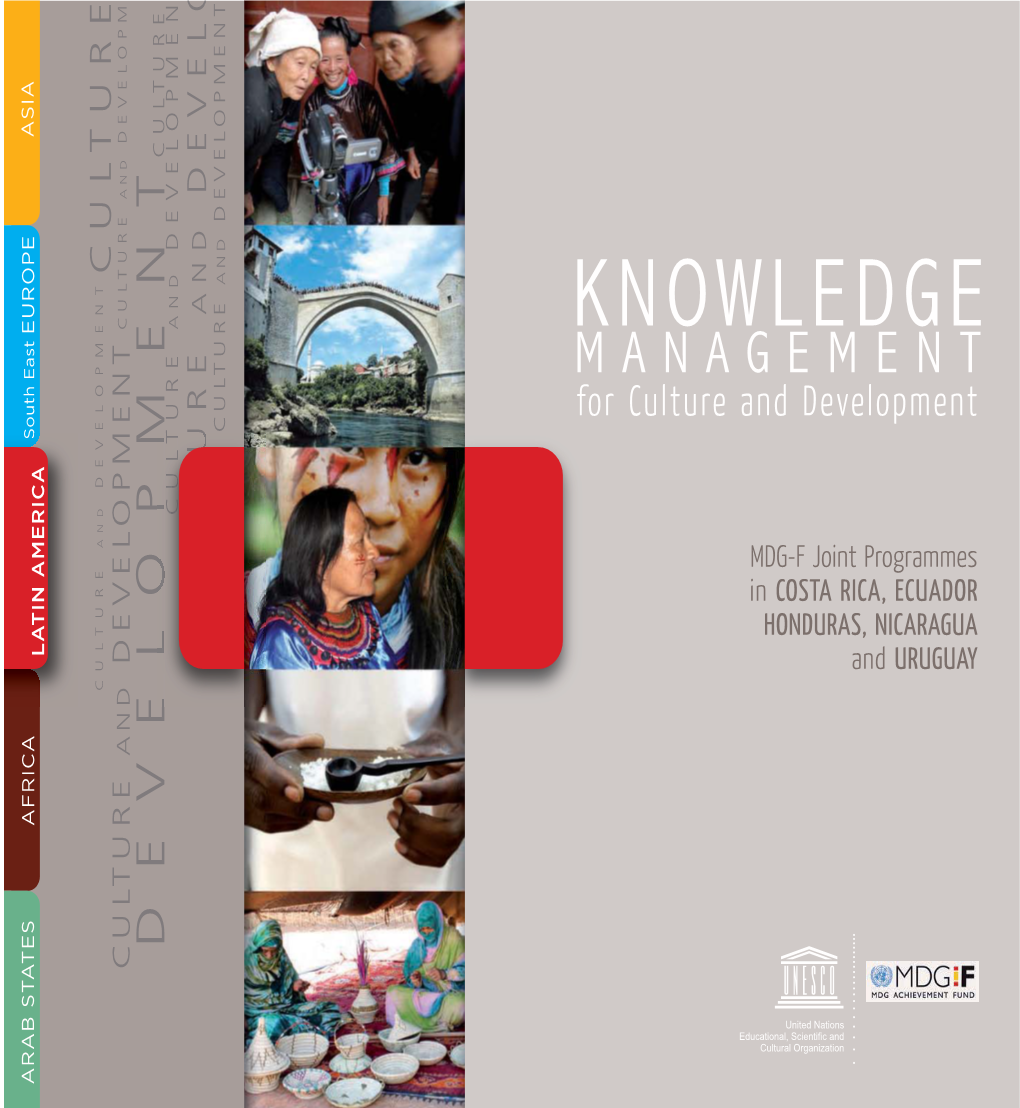 Knowledge Management for Culture and Development: MDG-F Joint Programmes in Costa Rica, Ecuador, Honduras, Nicaragua and Uruguay
