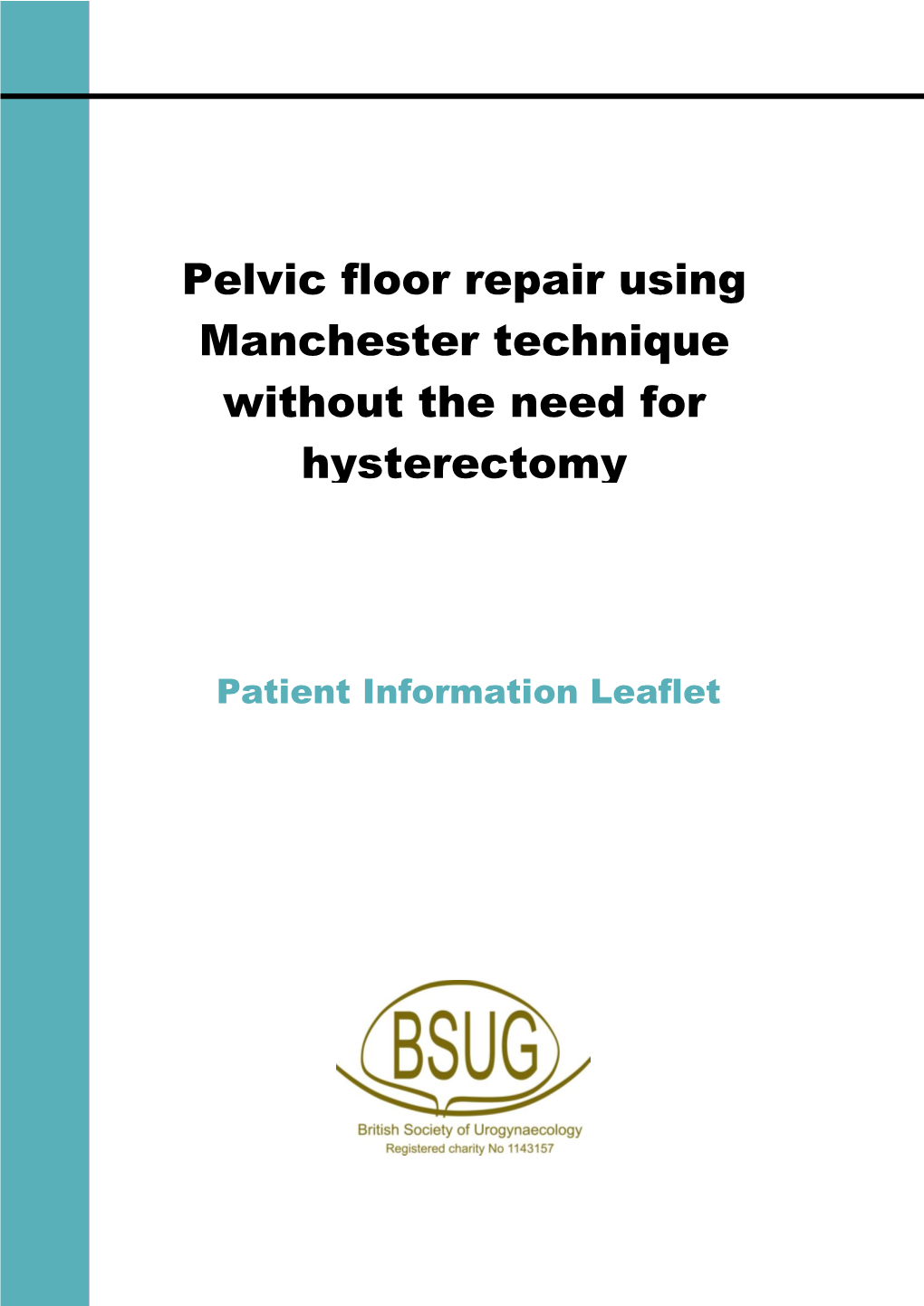 Pelvic Floor Repair Using Manchester Technique Without the Need For