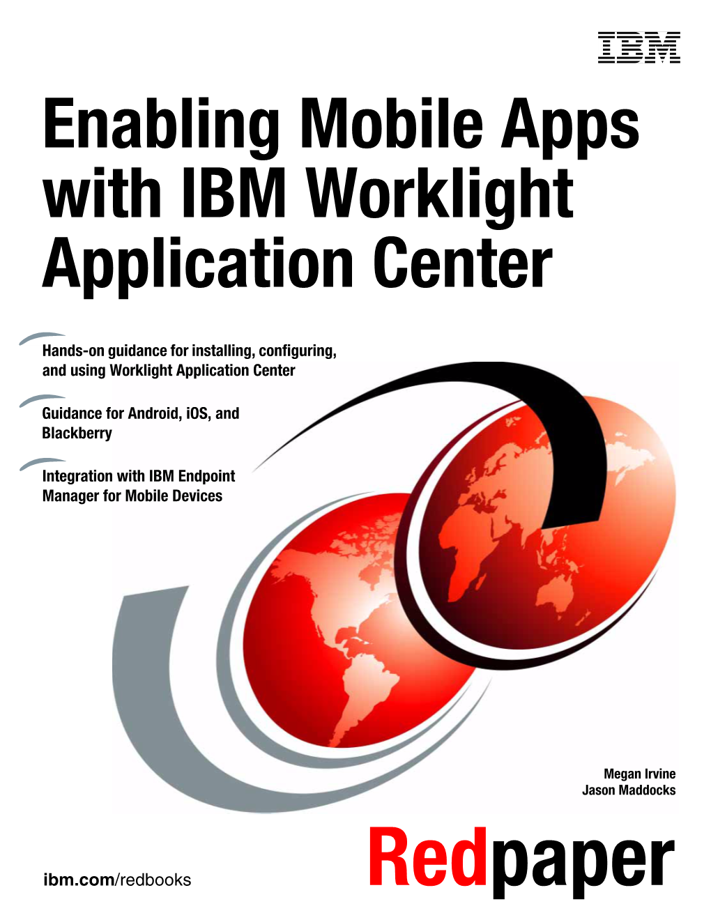 Enabling Mobile Apps with IBM Worklight Application Center