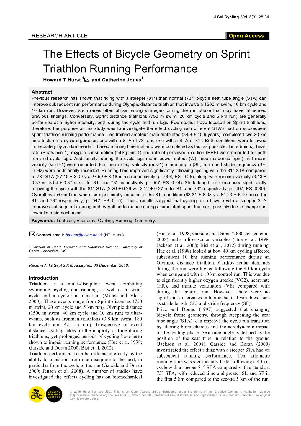 The Effects of Bicycle Geometry on Sprint Triathlon Running Performance Howard T Hurst 1* and Catherine Jones1