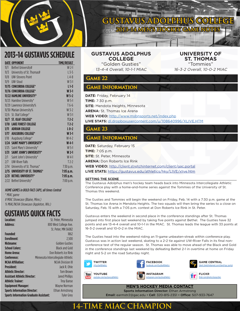 GUSTAVUS HOCKEY FACTS GAME NOTES 2012-13 Record: 17-8-3 Represented on Gustavus’S Roster