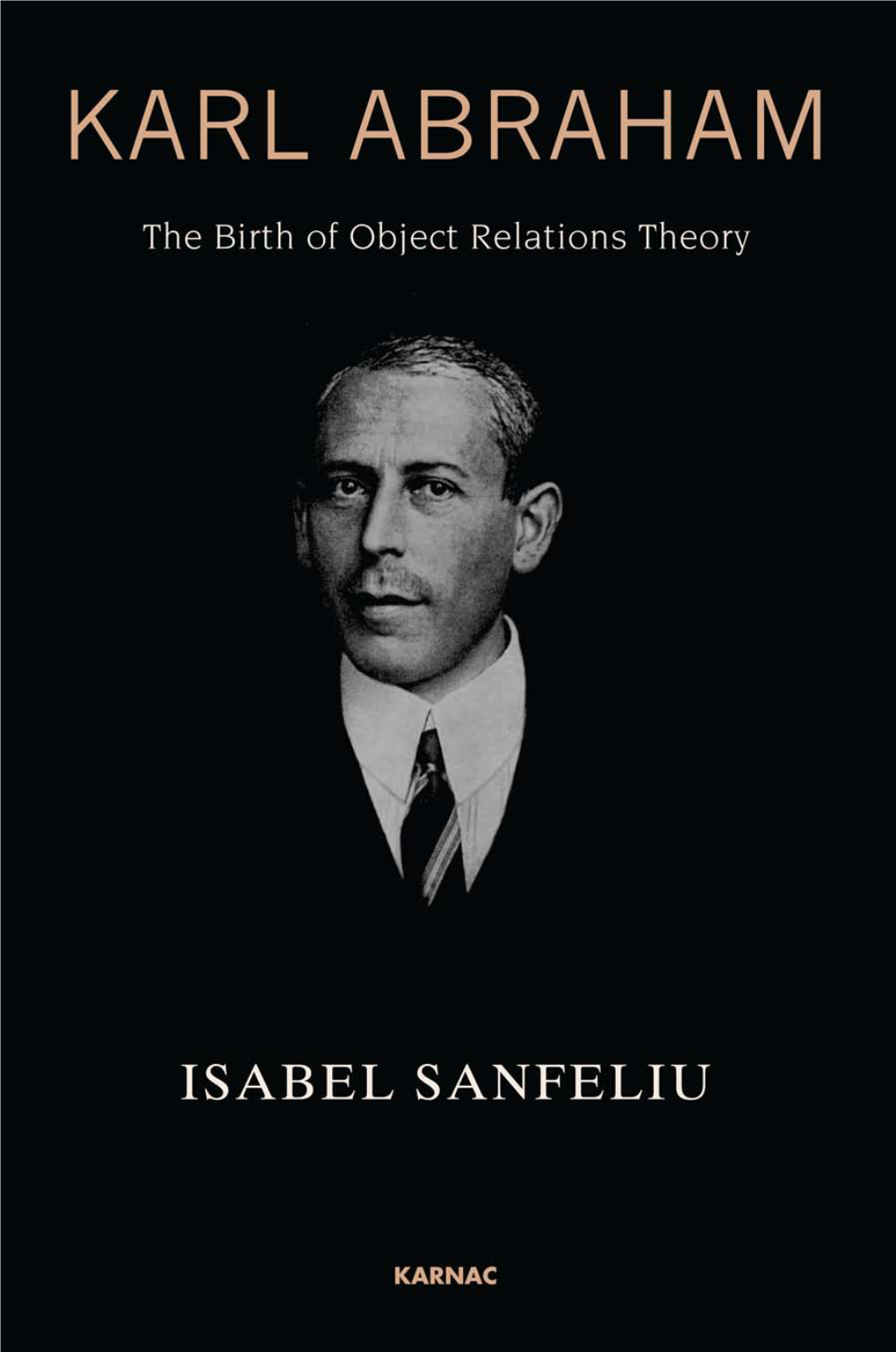 KARL ABRAHAM the Birth of Object Relations Theory