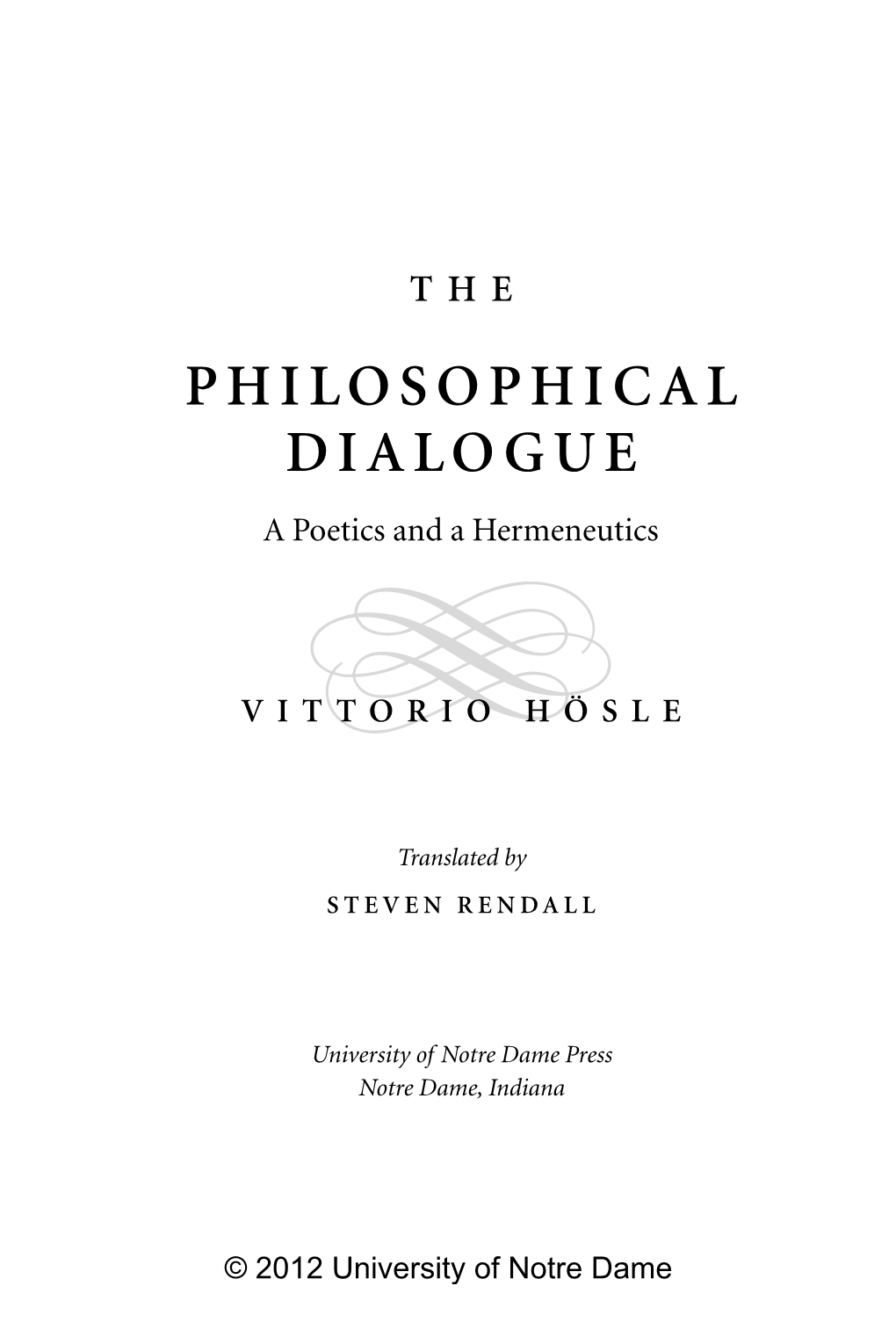 PHILOSOPHICAL DIALOGUE a Poetics and a Hermeneutics