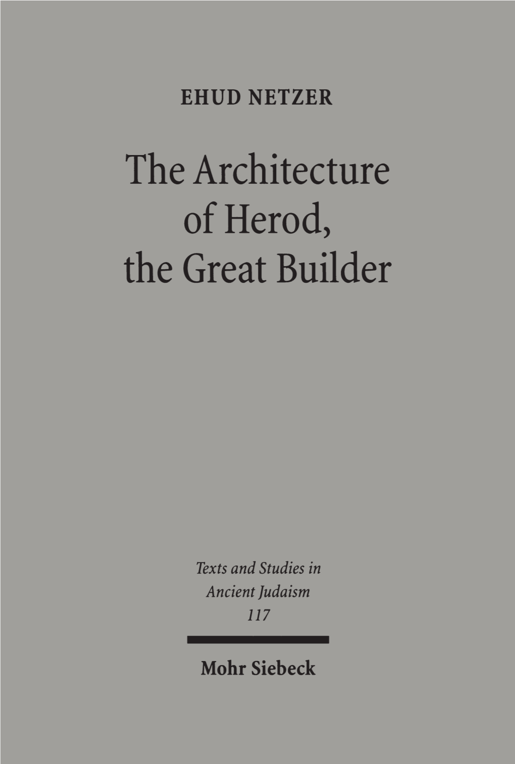 The Architecture of Herod, the Great Builder