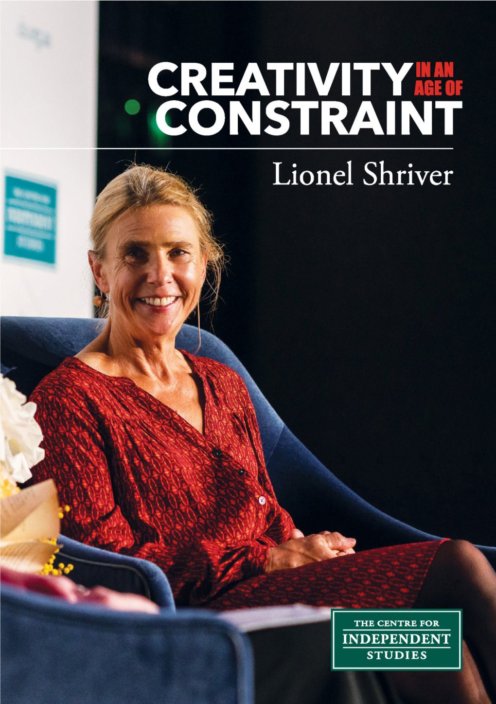 CREATIVITY in an AGE of CONSTRAINT by Lionel Shriver