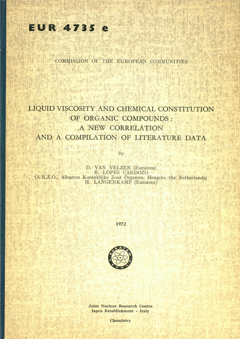 LIQUID VISCOSITY and CHEMICAL CONSTITUTION of ORGANIC COMPOUNDS : a NEW CORRELATION Mmw and a COMPILATION of LITERATURE DATA