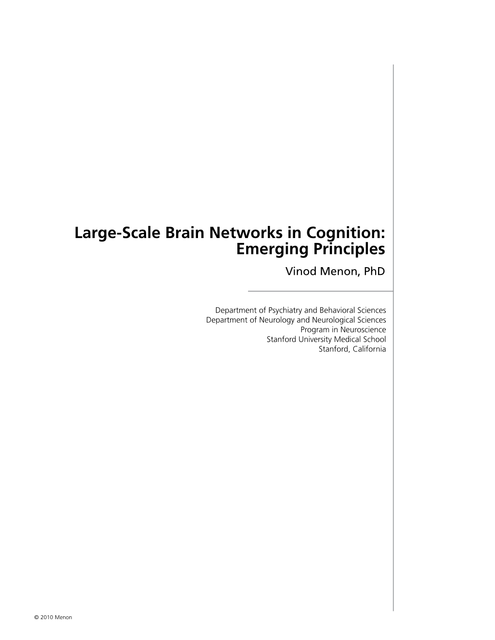 Large-Scale Brain Networks in Cognition: Emerging Principles Vinod Menon, Phd