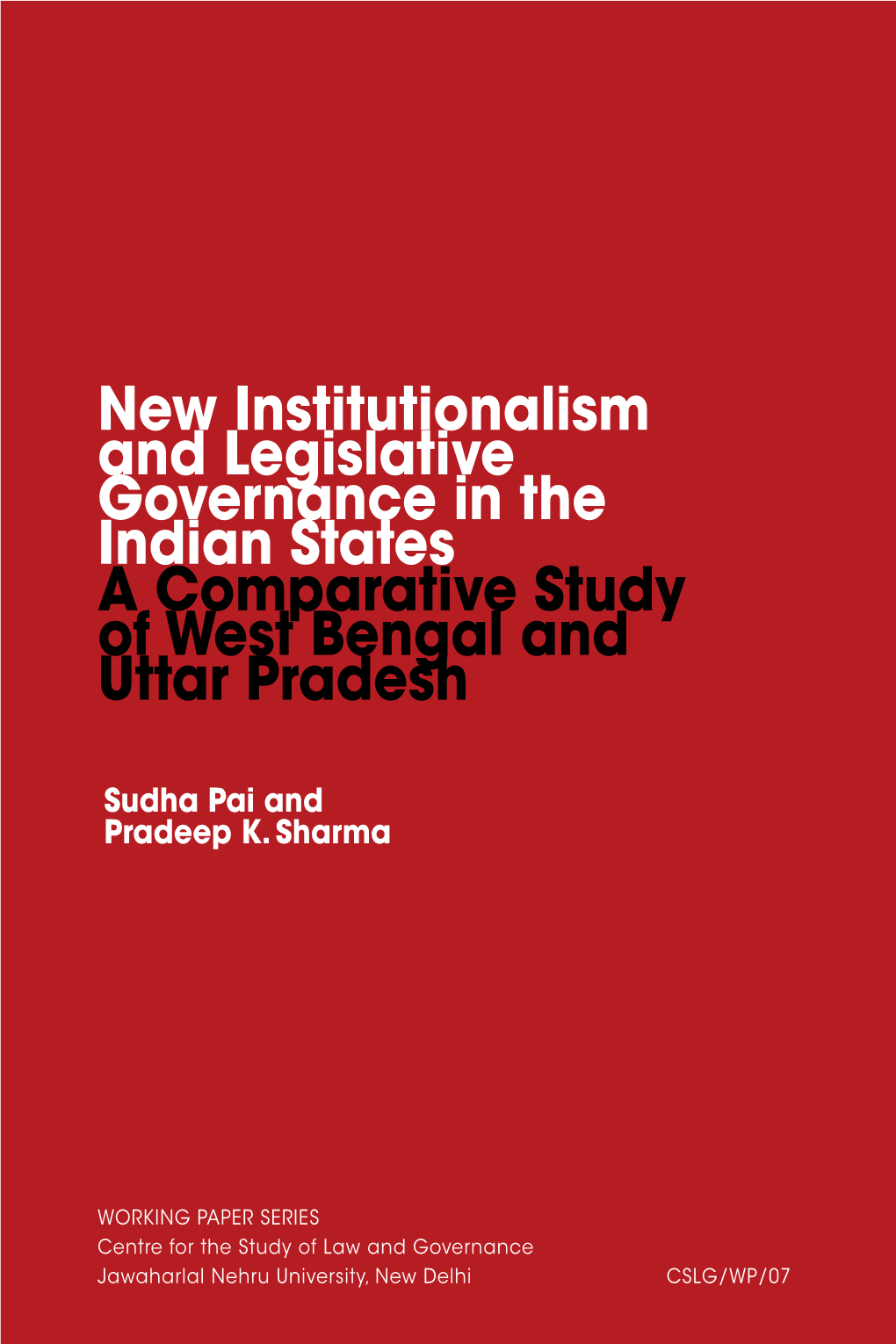 New Institutionalism and Legislative Governance in the Indian States a Comparative Study of West Bengal and Uttar Pradesh