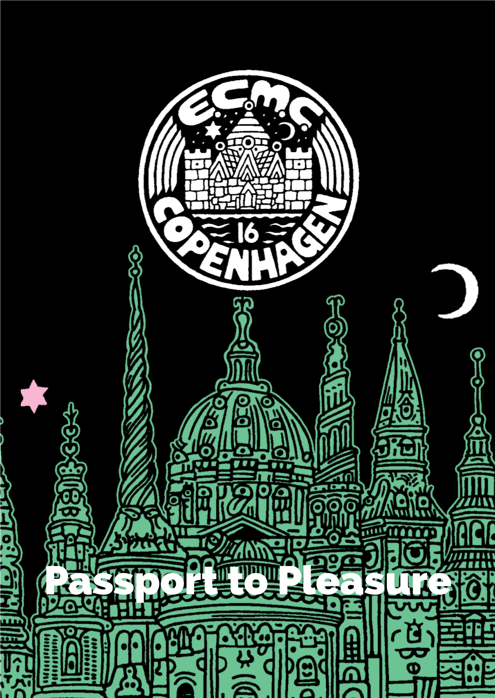 Passport to Pleasure Getting Around: Despite Its 1000-Year History, the City Is Welcome to Copenhagen Relatively Easy and Intuitive to Navigate