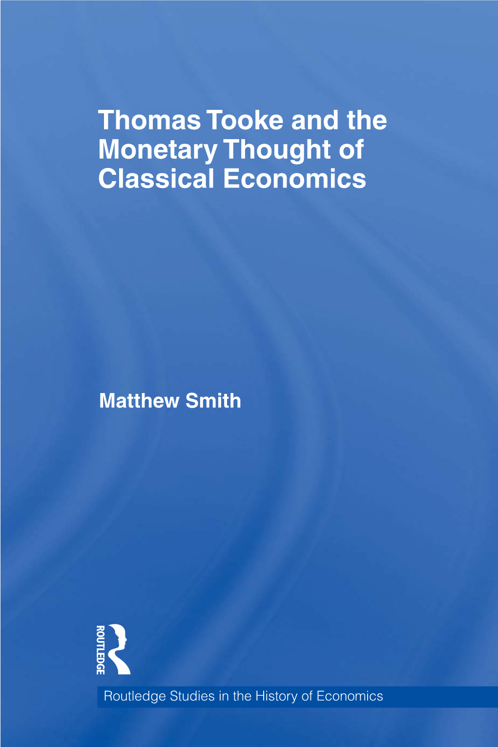 Thomas Tooke and the Monetary Thought of Classical Economics