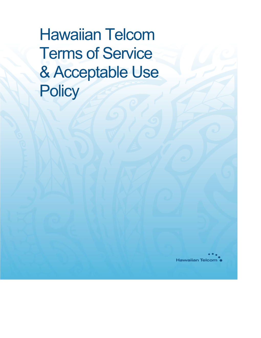 Hawaiian Telcom Terms of Service & Acceptable Use Policy