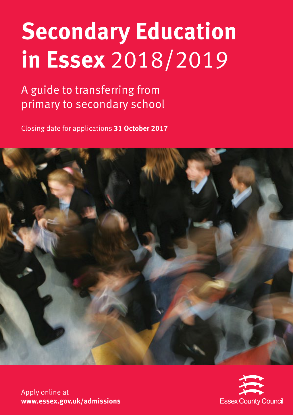 Secondary Education in Essex 2018/2019 a Guide to Transferring from Primary to Secondary School