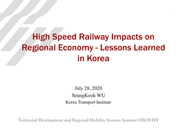 High Speed Railway Impacts on Regional Economy - Lessons Learned in Korea