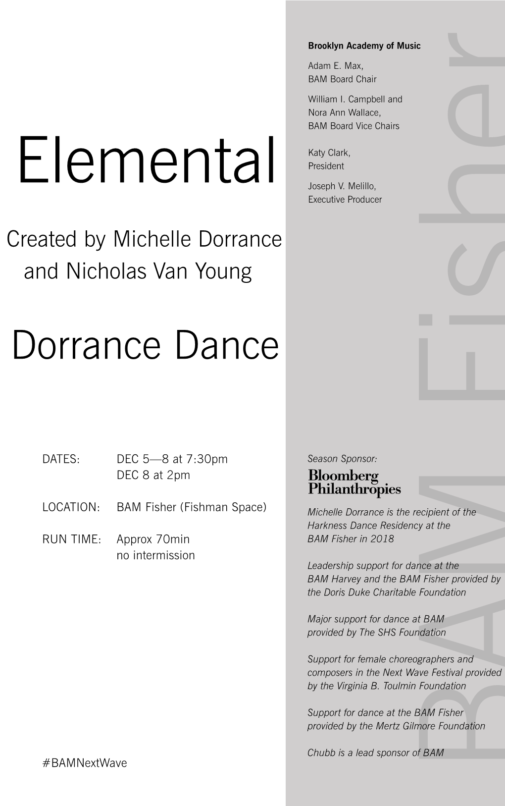 Elemental and Nicholasvan Young #Bamnextwave No Intermission LOCATION: RUN TIME: DATES: Approx 70Min BAM Fisher (Fishman Space) DEC 8At2pm DEC 5—8At7:30Pm